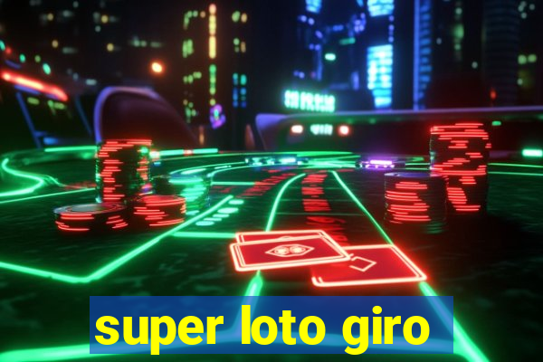 super loto giro